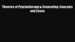 [PDF Download] Theories of Psychotherapy & Counseling: Concepts and Cases [PDF] Full Ebook