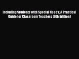 [PDF Download] Including Students with Special Needs: A Practical Guide for Classroom Teachers