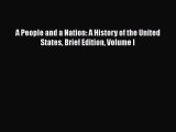 [PDF Download] A People and a Nation: A History of the United States Brief Edition Volume I