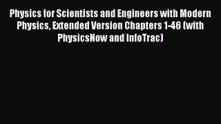 [PDF Download] Physics for Scientists and Engineers with Modern Physics Extended Version Chapters