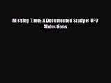 [PDF Download] Missing Time:  A Documented Study of UFO Abductions [Download] Full Ebook