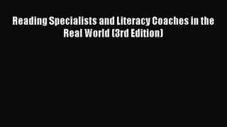 [PDF Download] Reading Specialists and Literacy Coaches in the Real World (3rd Edition) [Read]