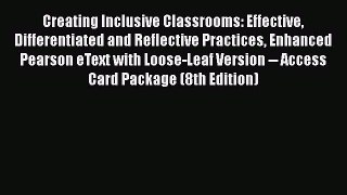 [PDF Download] Creating Inclusive Classrooms: Effective Differentiated and Reflective Practices