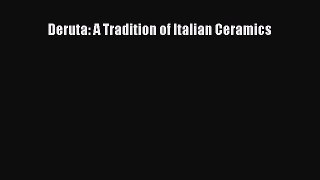 [PDF Download] Deruta: A Tradition of Italian Ceramics [Read] Full Ebook