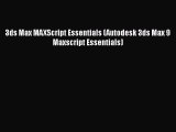 [PDF Download] 3ds Max MAXScript Essentials (Autodesk 3ds Max 9 Maxscript Essentials) [Read]