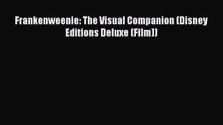 [PDF Download] Frankenweenie: The Visual Companion (Disney Editions Deluxe (Film)) [Download]