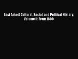 [PDF Download] East Asia: A Cultural Social and Political History Volume II: From 1600 [PDF]