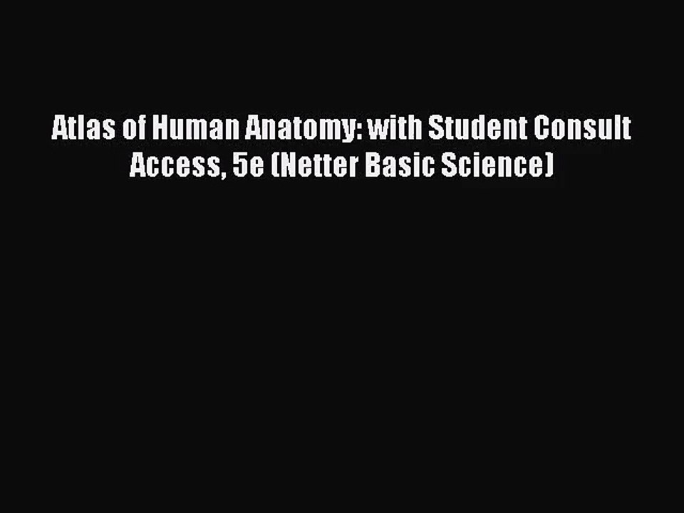 [PDF Download] Atlas of Human Anatomy: with Student Consult Access 5e (Netter Basic Science)