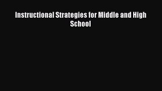 [PDF Download] Instructional Strategies for Middle and High School [Download] Online