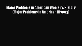 [PDF Download] Major Problems in American Women's History (Major Problems in American History)