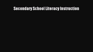 [PDF Download] Secondary School Literacy Instruction [Download] Online