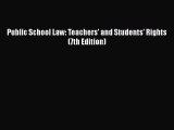 [PDF Download] Public School Law: Teachers' and Students' Rights (7th Edition) [PDF] Online