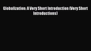 (PDF Download) Globalization: A Very Short Introduction (Very Short Introductions) Download