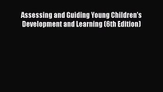 [PDF Download] Assessing and Guiding Young Children's Development and Learning (6th Edition)