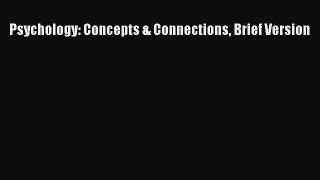 [PDF Download] Psychology: Concepts & Connections Brief Version [PDF] Online