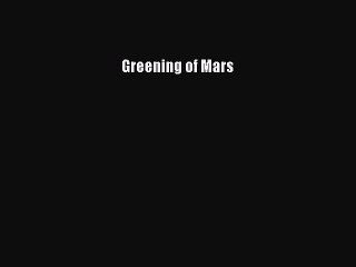 [PDF Download] Greening of Mars [PDF] Online