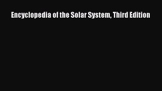 [PDF Download] Encyclopedia of the Solar System Third Edition [Download] Online
