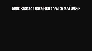 [PDF Download] Multi-Sensor Data Fusion with MATLAB® [Read] Online