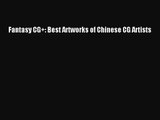 [PDF Download] Fantasy CG : Best Artworks of Chinese CG Artists [PDF] Full Ebook