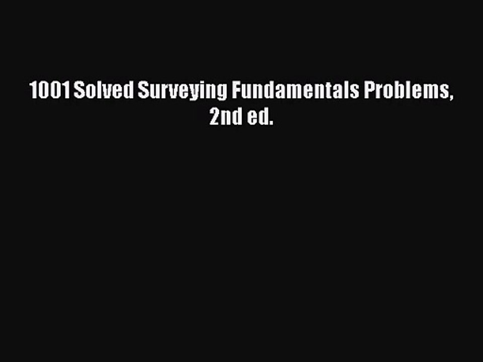 [PDF Download] 1001 Solved Surveying Fundamentals Problems 2nd ed. [PDF