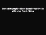 [PDF Download] General Surgery ABSITE and Board Review: Pearls of Wisdom Fourth Edition [PDF]