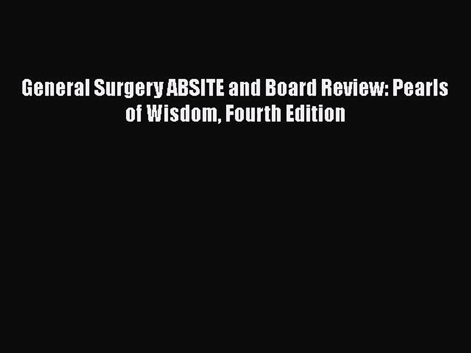 [PDF Download] General Surgery ABSITE and Board Review: Pearls of Wisdom Fourth Edition [PDF]