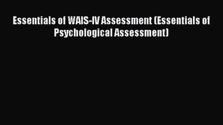 PDF Download Essentials of WAIS-IV Assessment (Essentials of Psychological Assessment) Download