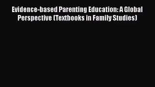 PDF Download Evidence-based Parenting Education: A Global Perspective (Textbooks in Family