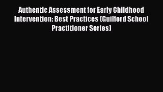 PDF Download Authentic Assessment for Early Childhood Intervention: Best Practices (Guilford