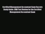 [PDF Download] Certified Management Accountant Exam Secrets Study Guide: CMA Test Review for