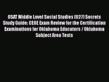[PDF Download] OSAT Middle Level Social Studies (027) Secrets Study Guide: CEOE Exam Review