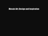 [PDF Download] Mosaic Art: Design and Inspiration [Read] Online