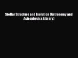 [PDF Download] Stellar Structure and Evolution (Astronomy and Astrophysics Library) [Download]
