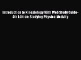 [PDF Download] Introduction to Kinesiology With Web Study Guide-4th Edition: Studying Physical