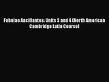[PDF Download] Fabulae Ancillantes: Units 3 and 4 (North American Cambridge Latin Course) [PDF]