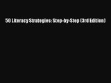 [PDF Download] 50 Literacy Strategies: Step-by-Step (3rd Edition) [PDF] Online