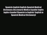 [PDF Download] Spanish-English English-Spanish Medical Dictionary: Diccionario Médico Español-Inglés
