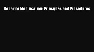 [PDF Download] Behavior Modification: Principles and Procedures [Read] Online