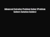 [PDF Download] Advanced Calculus Problem Solver (Problem Solvers Solution Guides) [Download]