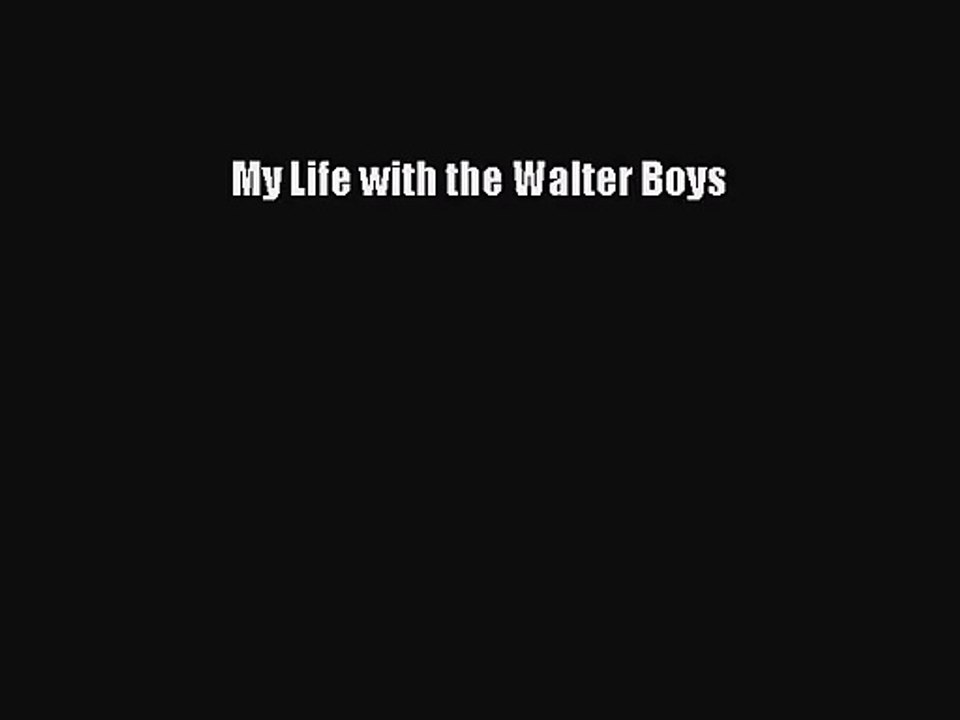 (PDF Download) My Life with the Walter Boys Download