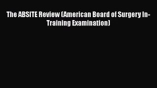 [PDF Download] The ABSITE Review (American Board of Surgery In-Training Examination) [PDF]
