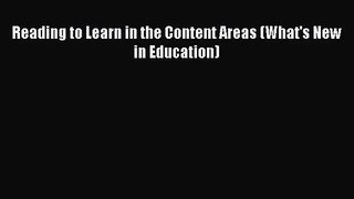 [PDF Download] Reading to Learn in the Content Areas (What's New in Education) [Read] Online
