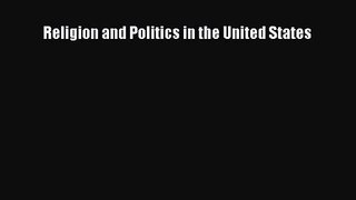 (PDF Download) Religion and Politics in the United States PDF