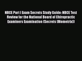 [PDF Download] NBCE Part I Exam Secrets Study Guide: NBCE Test Review for the National Board