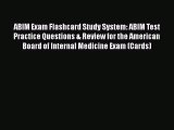 [PDF Download] ABIM Exam Flashcard Study System: ABIM Test Practice Questions & Review for