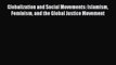 (PDF Download) Globalization and Social Movements: Islamism Feminism and the Global Justice
