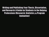 (PDF Download) Writing and Publishing Your Thesis Dissertation and Research: A Guide for Students