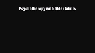 [PDF Download] Psychotherapy with Older Adults [Read] Online