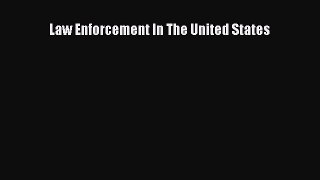 (PDF Download) Law Enforcement In The United States PDF