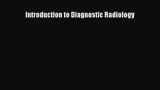 [PDF Download] Introduction to Diagnostic Radiology [PDF] Online